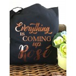Everything Is Coming Up Rose' Tote Bag